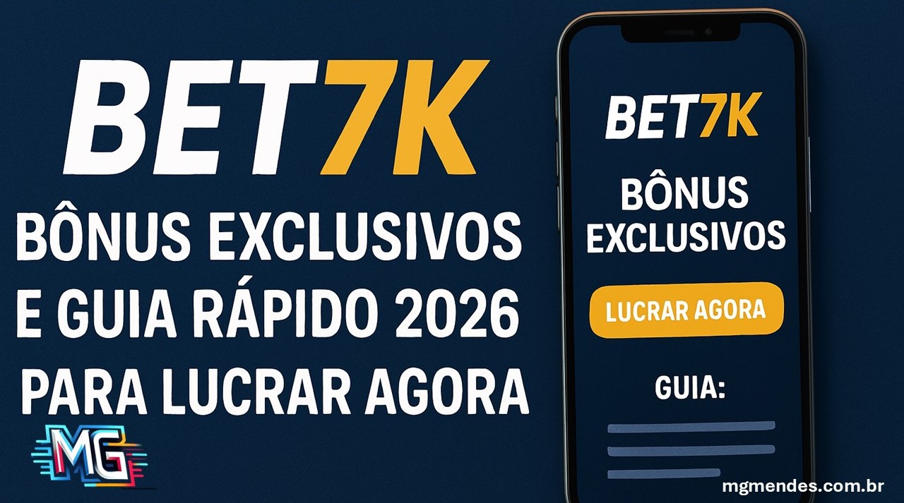 Bet7K Bônus Exclusivos e Guia Rápido 2026 para Lucrar Agora