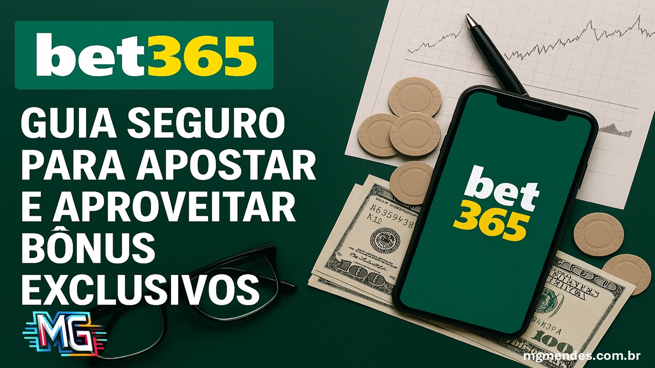 Bet365 Guia Completo para Apostar com Segurança e Aproveitar Bônus Exclusivos
